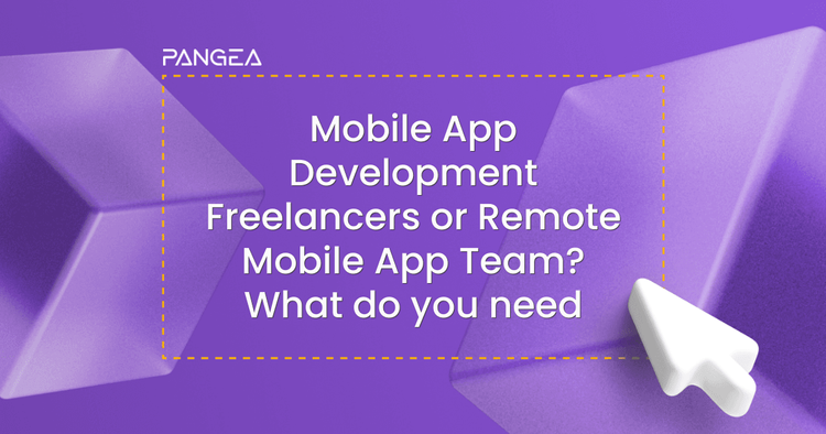 Should You Hire Mobile App Development Freelancers, or a Remote Mobile App team?