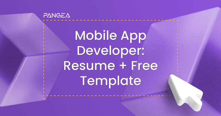 How to Write a Mobile App Developer Resume + Free Template