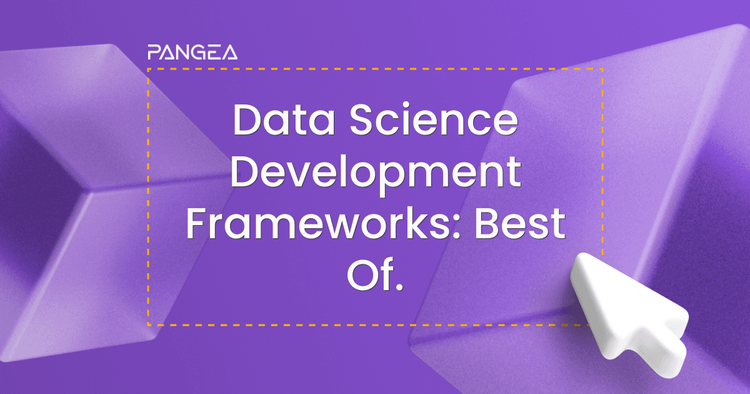 10 Best Data Science Development Frameworks to Use 