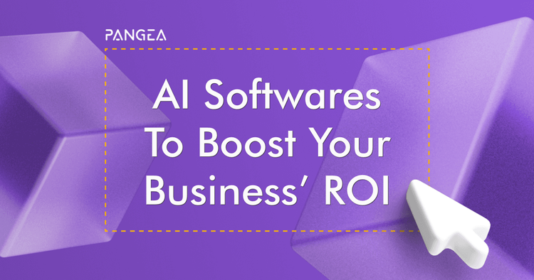 Best AI Softwares That’ll Boost Your Business’s ROI