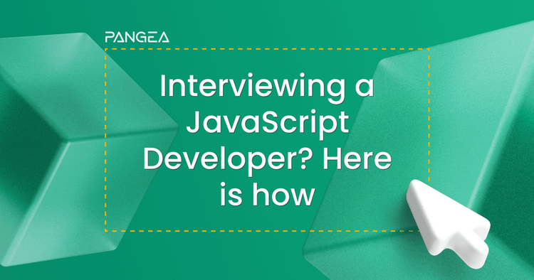 How to Interview a JavaScript Developer and What to Look For