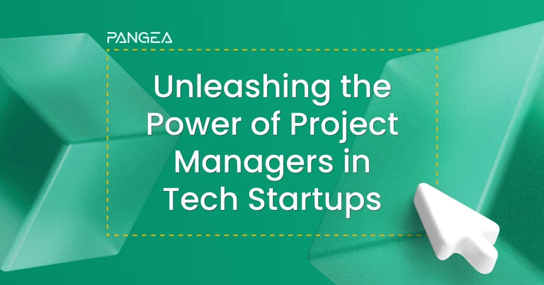 Unleashing the Power of Project Managers in Tech Startups