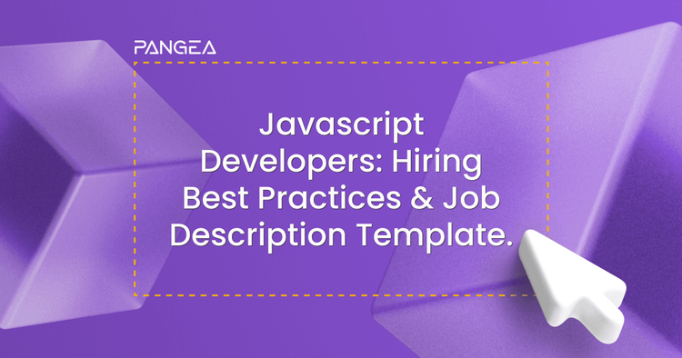 Hiring Javascript Developers - Best Practices & Job Description Template