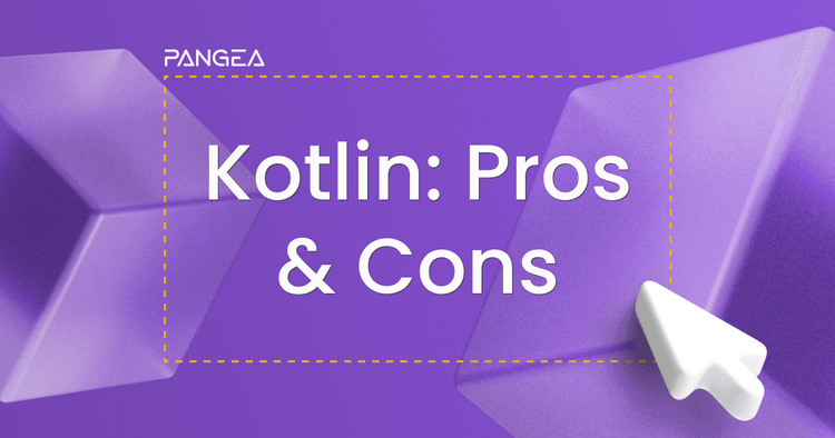 Top 5 Kotlin Pros and Cons You Need to Know About