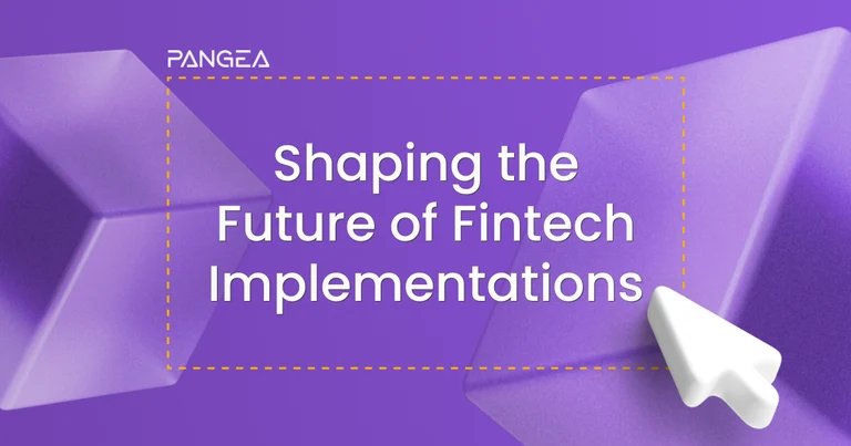 Shaping the Future of Fintech Implementations