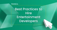 The Guide to Hire Top-Notch Entertainment Software Developers