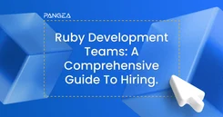 A Comprehensive Guide to Hiring Ruby Development Teams 